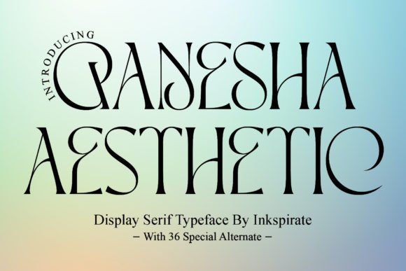 Ganesha Aesthetic: A Modern Serif Font for Editorial Clarity and Grace