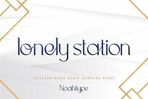 Lonely Station: A Refined Sans Serif Display Font for Editorial Calm